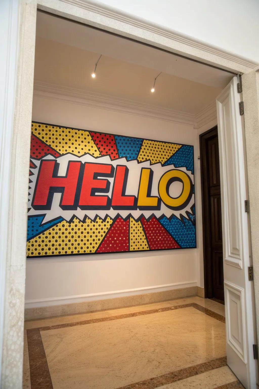 A friendly pop art painting with striking text in an entryway.